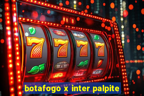 botafogo x inter palpite